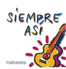 Siempre Asi - Mahareta