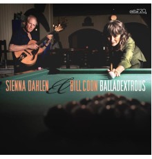 Sienna Dahlen & Bill Coon - Balladextrous