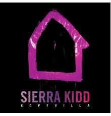 Sierra Kidd - Kopfvilla