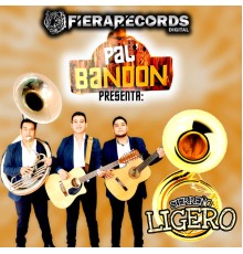 Sierreño Ligero - Pal` Bandón Presenta: