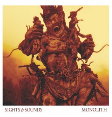 Sights & Sounds - Monolith