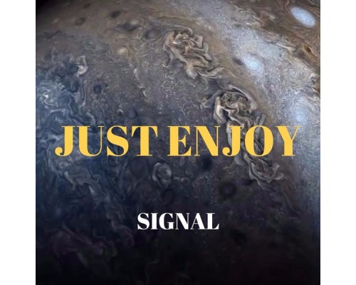 Signal - Just Enjoy