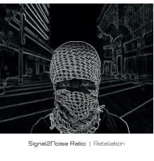 Signal2Noise Ratio - Retaliation