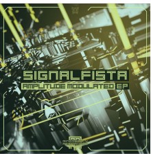 Signalfista - Amplitude Modulated EP