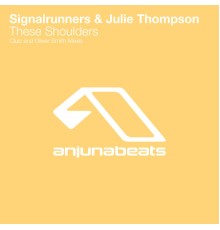 Signalrunners & Julie Thompson - These Shoulders