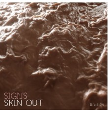 Signs - Skin Out