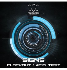 Signs - Clockout / Acid Test