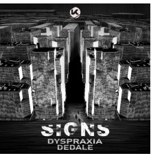 Signs - Dyspraxia / Dedale (Original Mix)