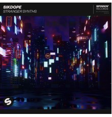 Sikdope - Stranger Synths