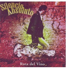 Silencio Absoluto - Ruta Del Vino