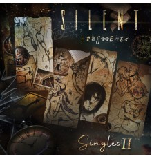 Silent - Fragments Singles 2