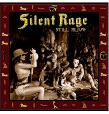 Silent Rage - Still Alive