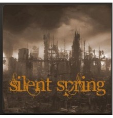 Silent Spring - Silent Spring