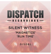 Silent Witness - Magnetize / Run Time