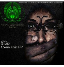 Silex - Carnage EP (Original Mix)