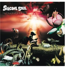 Silicone Soul - Save Our Souls