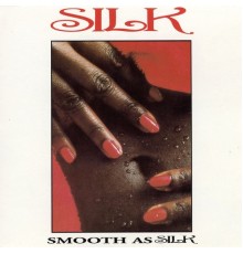 Silk - Smooth As Silk