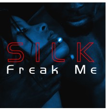 Silk - Freak Me