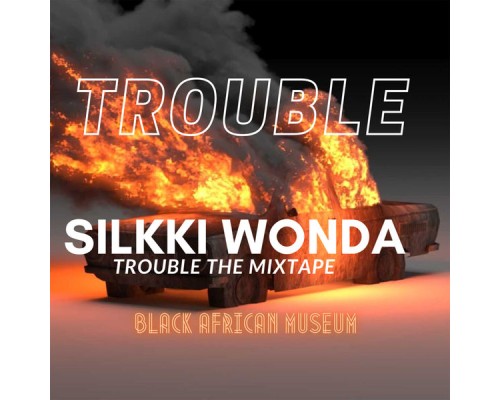 Silkki Wonda - Trouble