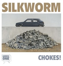 Silkworm - Chokes!