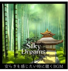 Silky Dreams, Hideki Yoshizawa - 安らぎを感じたい時に聴くbgm