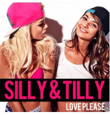 Silly And Tilly - Love Please