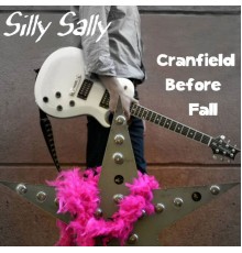 Silly Sally - Cranfield Before Fall