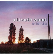 Silvain Vanot - Egérie