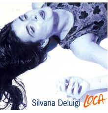 Silvana Deluigi - Loca