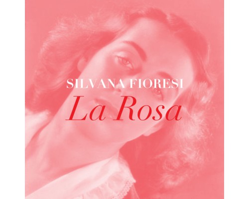 Silvana Fioresi - La Rosa