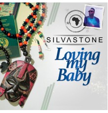 Silvastone - Loving My Baby