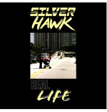 SilverHawk - Real Life