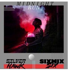 SilverHawk, SIXMIXSIX - Midnight Run