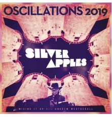 Silver Apples - Oscillations 2019