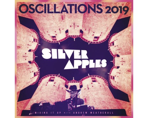 Silver Apples - Oscillations 2019