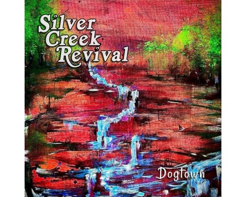 Silver Creek Revival - Dogtown