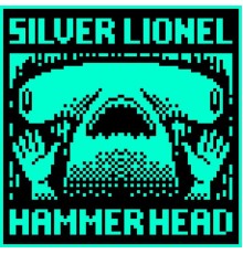 Silver Lionel - Hammer Head