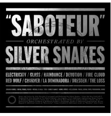 Silver Snakes - Saboteur