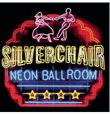 Silverchair - Neon Ballroom