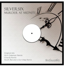 Silversix - Murder At Midnite