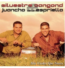Silvestre Dangond & Juancho de La Espriella - Más Unidos Que Nunca