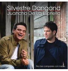 Silvestre Dangond & Juancho de La Espriella - No Me Compares Con Nadie