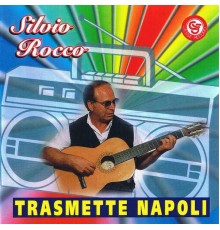 Silvio Rocco - Trasmette Napoli