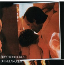 Silvio Rodríguez - Oh Melancolía