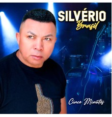 Silvério Brasil - Cinco Minutos