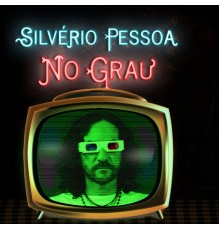 Silvério Pessoa - No Grau