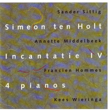 Simeon ten Holt - Incantation IV