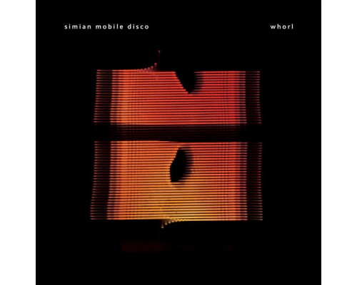 Simian Mobile Disco - Whorl