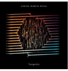 Simian Mobile Disco - Tangents