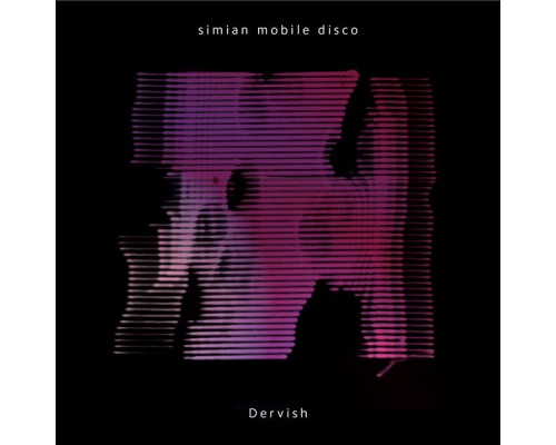 Simian Mobile Disco - Dervish